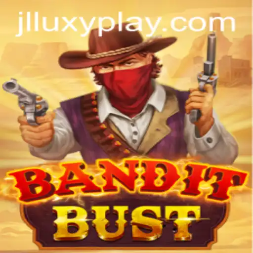 BanditBust: Dive into the Thrilling Realm of Luxury Gaming with LuxyPlay