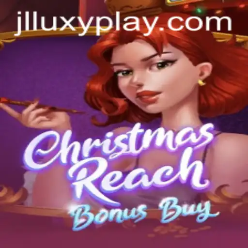 Unveiling ChristmasReachBonusBuy: The Ultimate Festive Gaming Experience on LuxyPlay