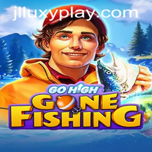 GoHighGoneFishing: A LuxyPlay Extravaganza