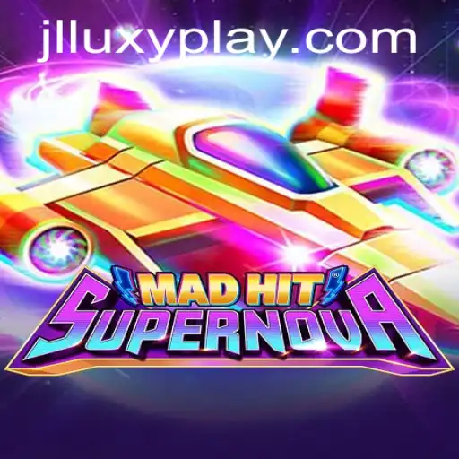 MadHitSupernova: The Ultimate Gaming Experience on LuxyPlay