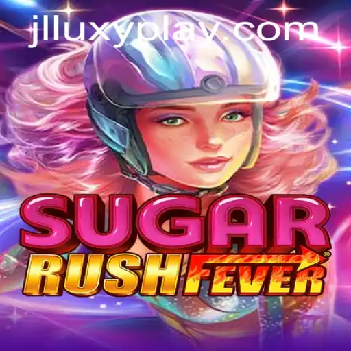 Discover the Thrills of SugarRushFever: A New Gaming Sensation by Luxyplay