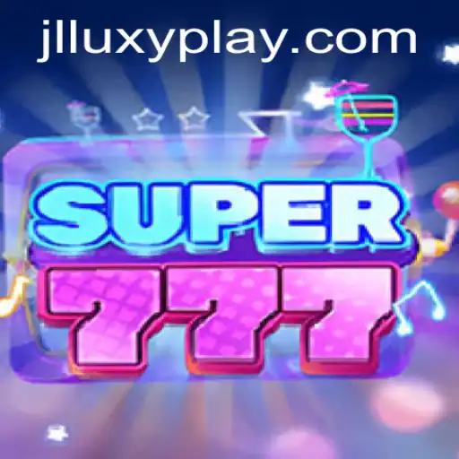 Exploring Super777: The Exciting World of Luxyplay