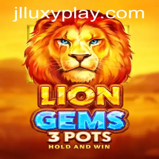 Explore the Exciting World of LionGems3pots and LuxyPlay