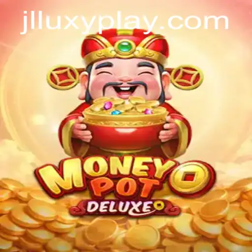 Exploring the Thrilling World of MoneyPotDELUXE: A LuxyPlay Adventure